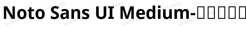 Noto Sans UI Medium字体转换